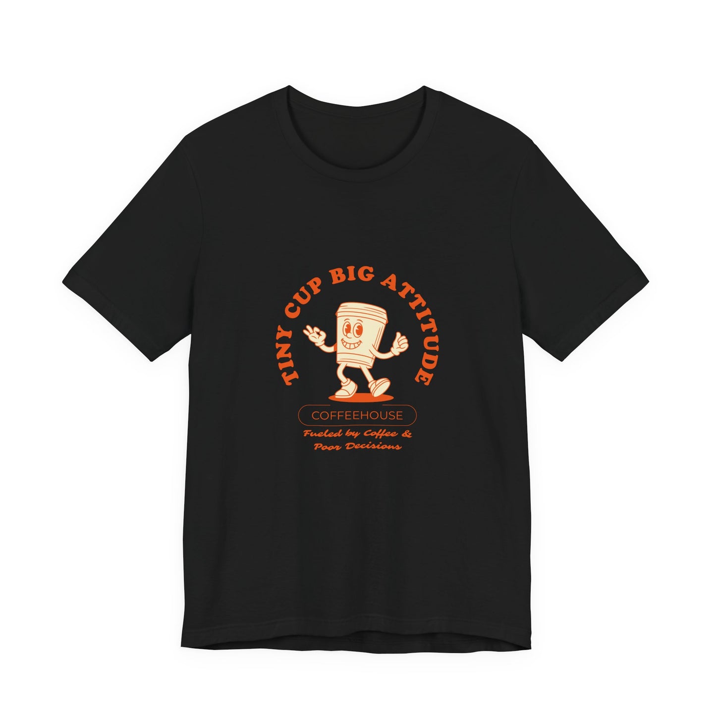 Tiny Cup Big Attitude Coffee Tee