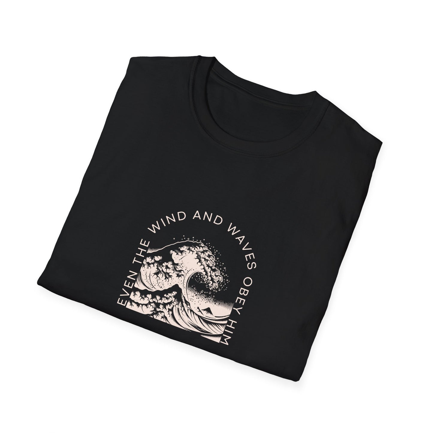 Even the Wind and Waves Obey Him T-Shirt