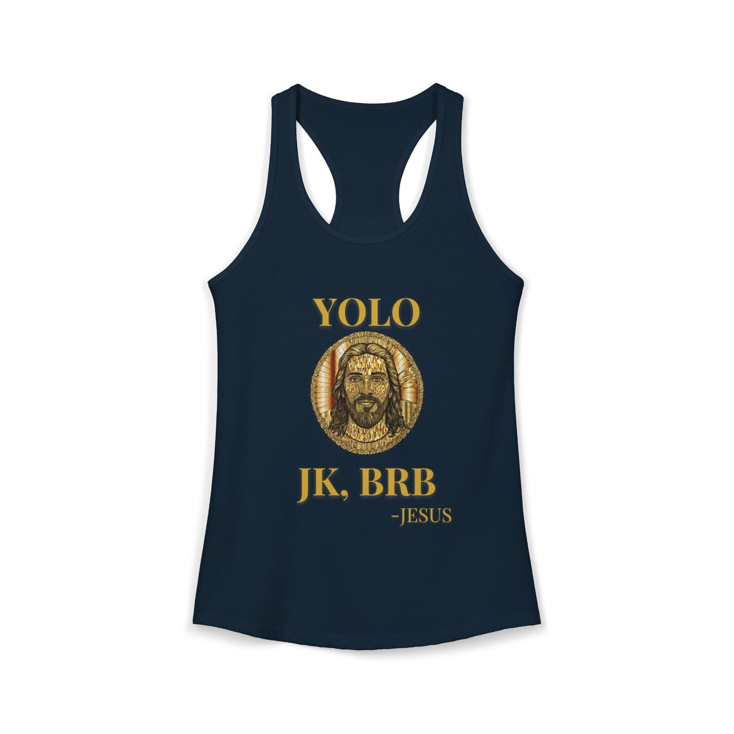 "YOLO JK, BRB -JESUS" Women's Ideal Racerback Tank