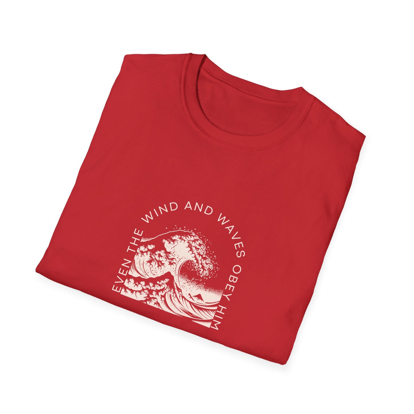 Even the Wind and Waves Obey Him T-Shirt