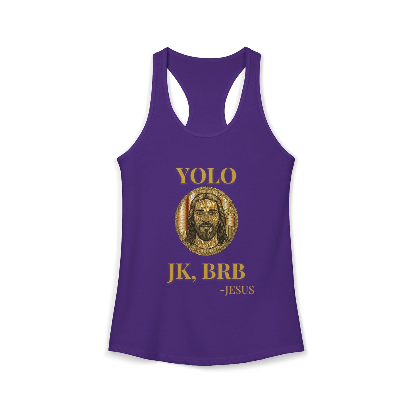 "YOLO JK, BRB -JESUS" Women's Ideal Racerback Tank