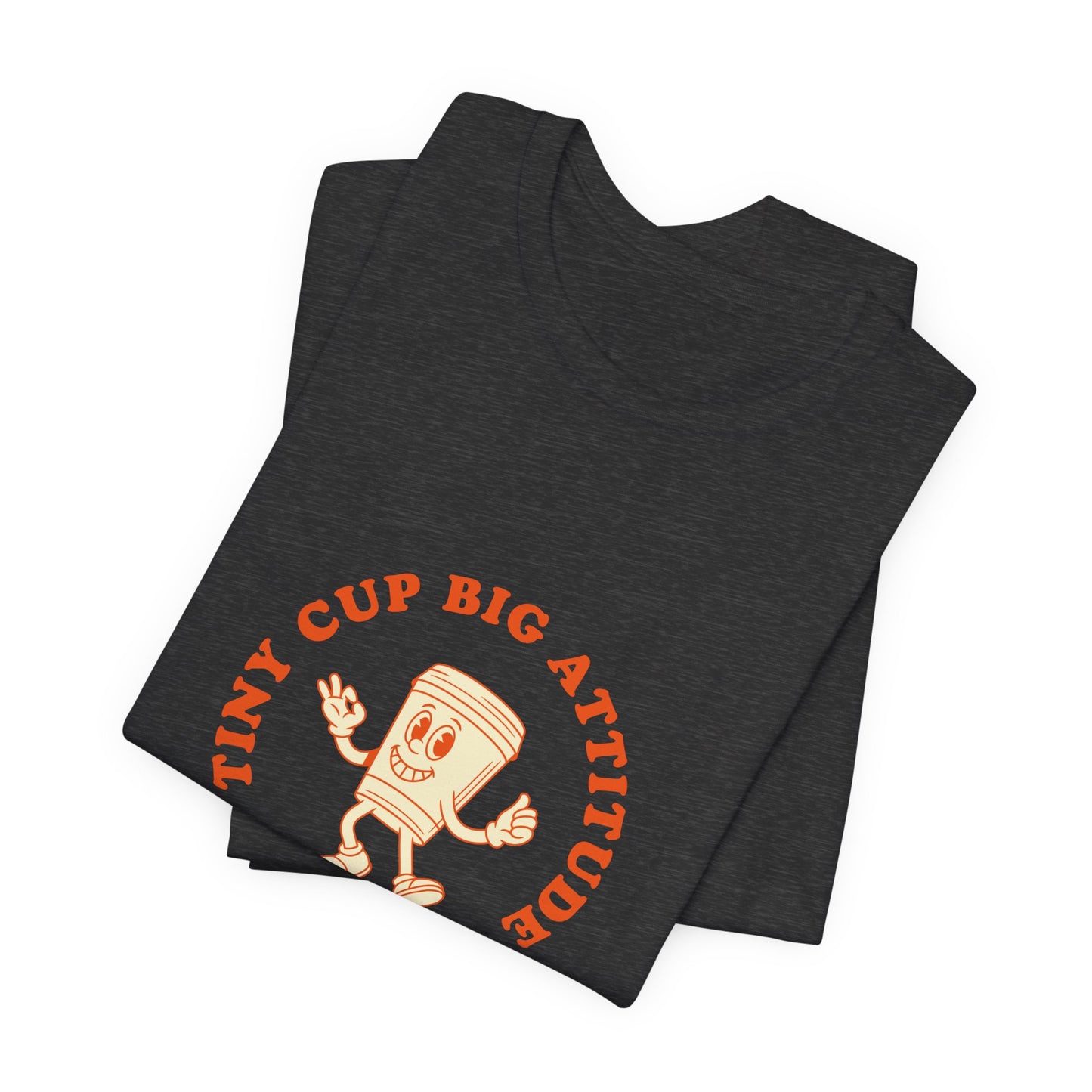 Tiny Cup Big Attitude Coffee Tee