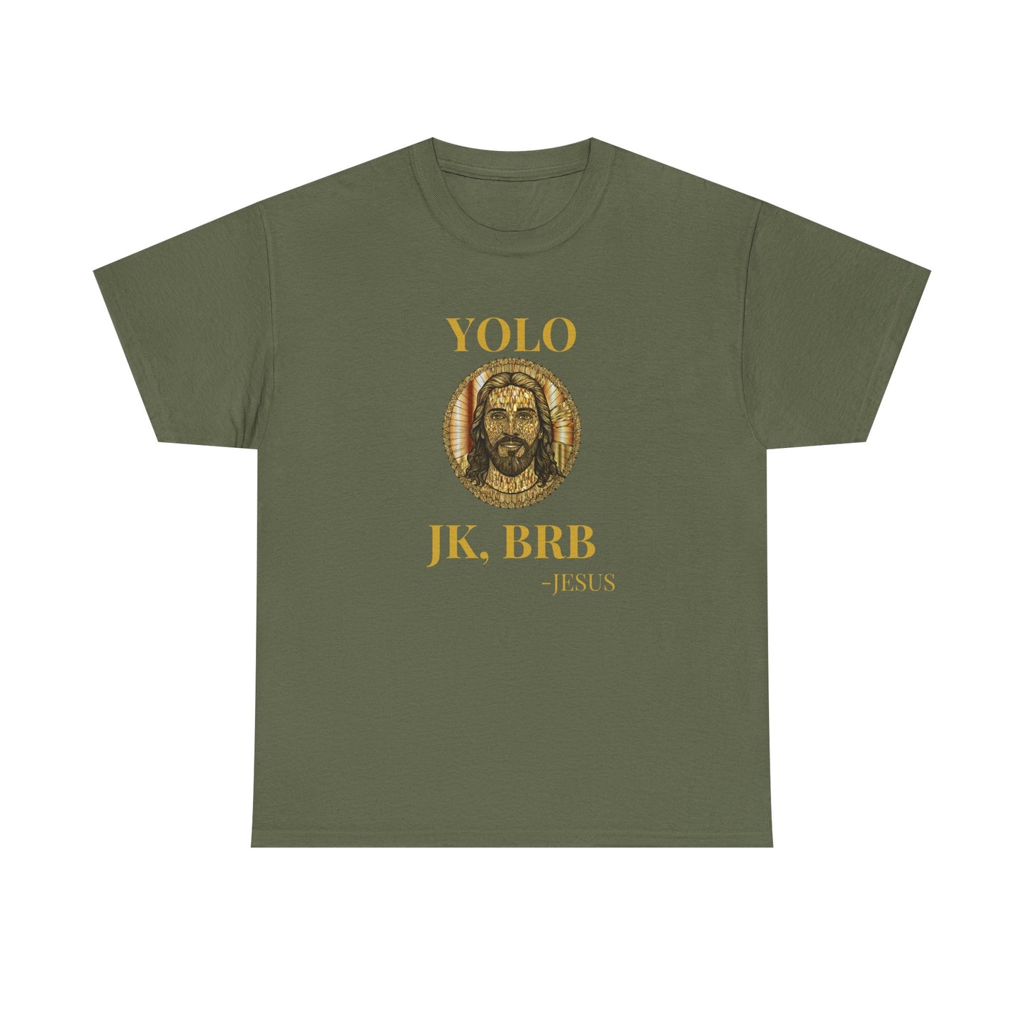 Jesus YOLO Tee — "YOLO JK, BRB" Funny Christian Graphic T-Shirt
