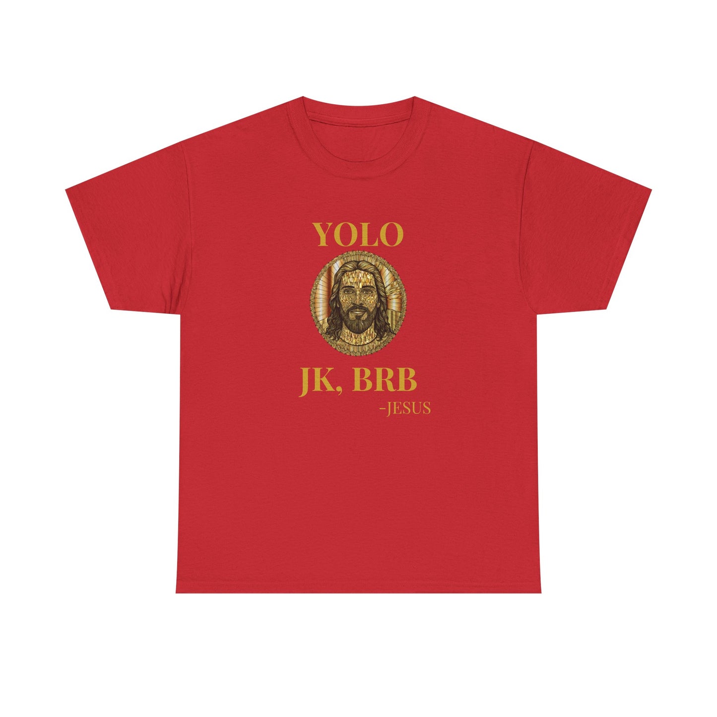 Jesus YOLO Tee — "YOLO JK, BRB" Funny Christian Graphic T-Shirt