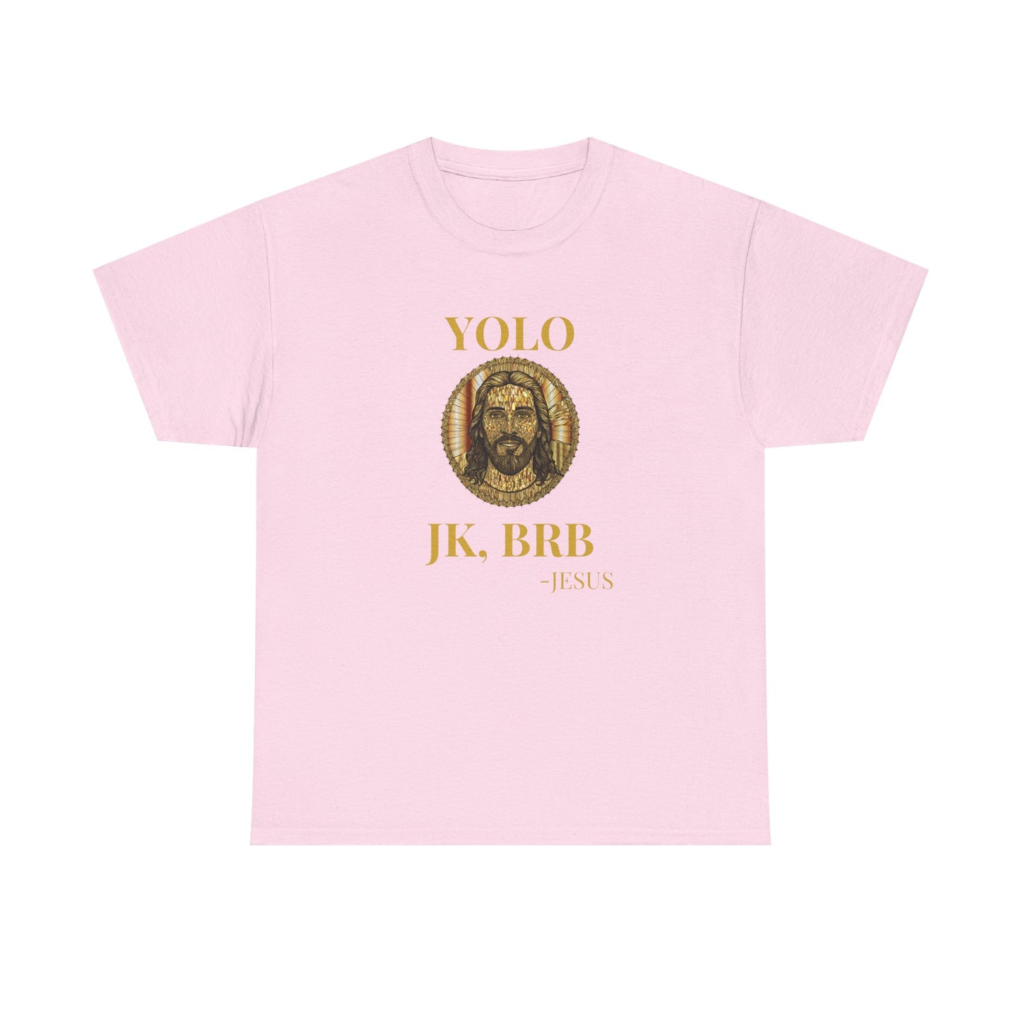 Jesus YOLO Tee — "YOLO JK, BRB" Funny Christian Graphic T-Shirt