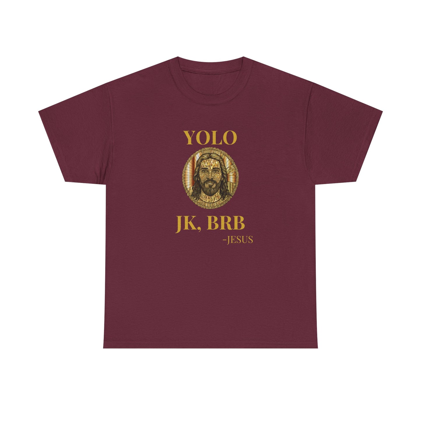 Jesus YOLO Tee — "YOLO JK, BRB" Funny Christian Graphic T-Shirt
