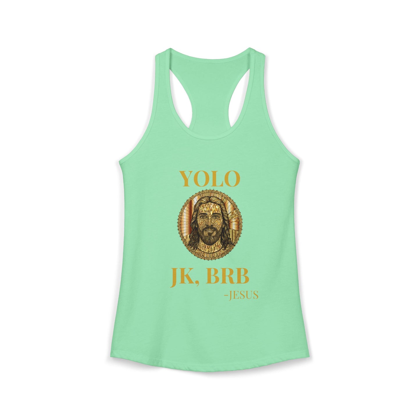 "YOLO JK, BRB -JESUS" Women's Ideal Racerback Tank
