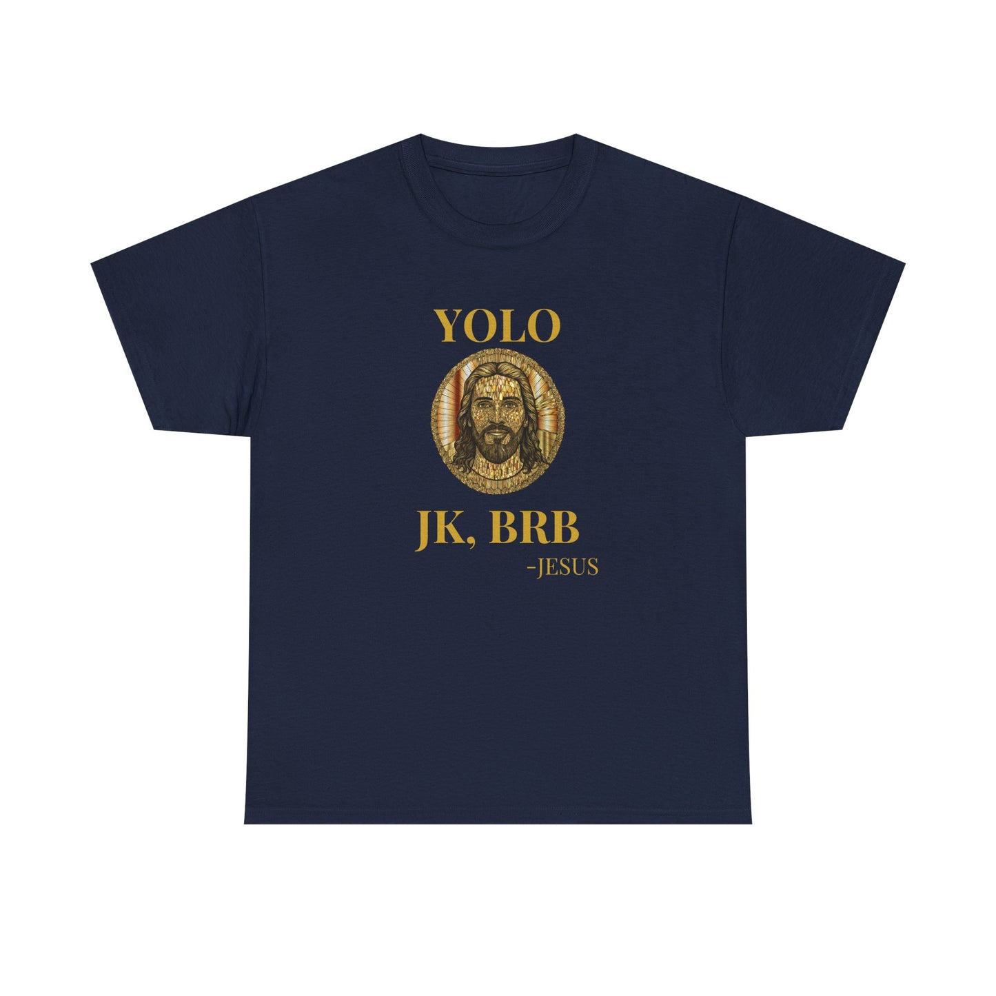 Jesus YOLO Tee — "YOLO JK, BRB" Funny Christian Graphic T-Shirt