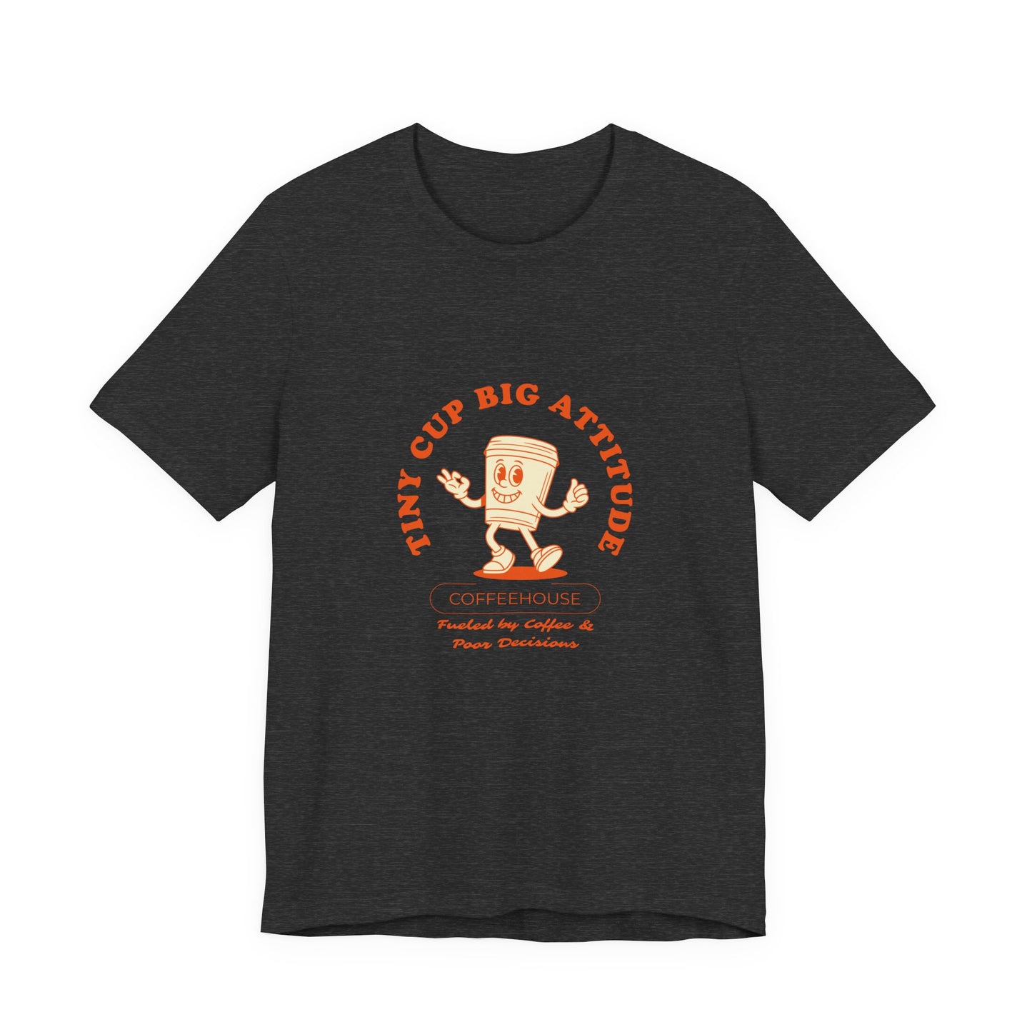 Tiny Cup Big Attitude Coffee Tee