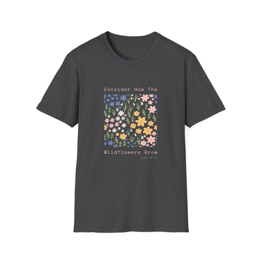 Wildflower Garden T-Shirt — "Consider How The Wildflowers Grow" Floral Tee