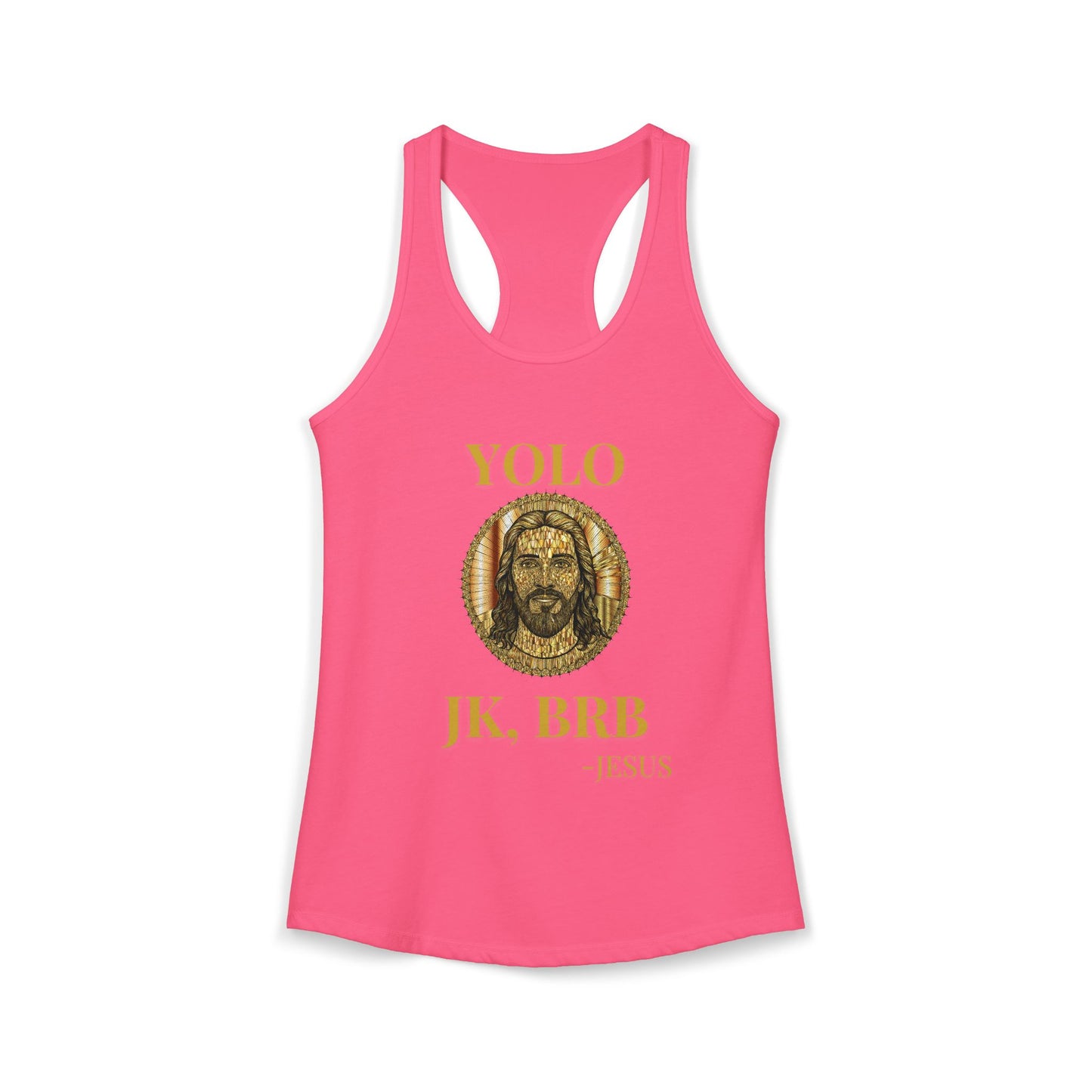 "YOLO JK, BRB -JESUS" Women's Ideal Racerback Tank
