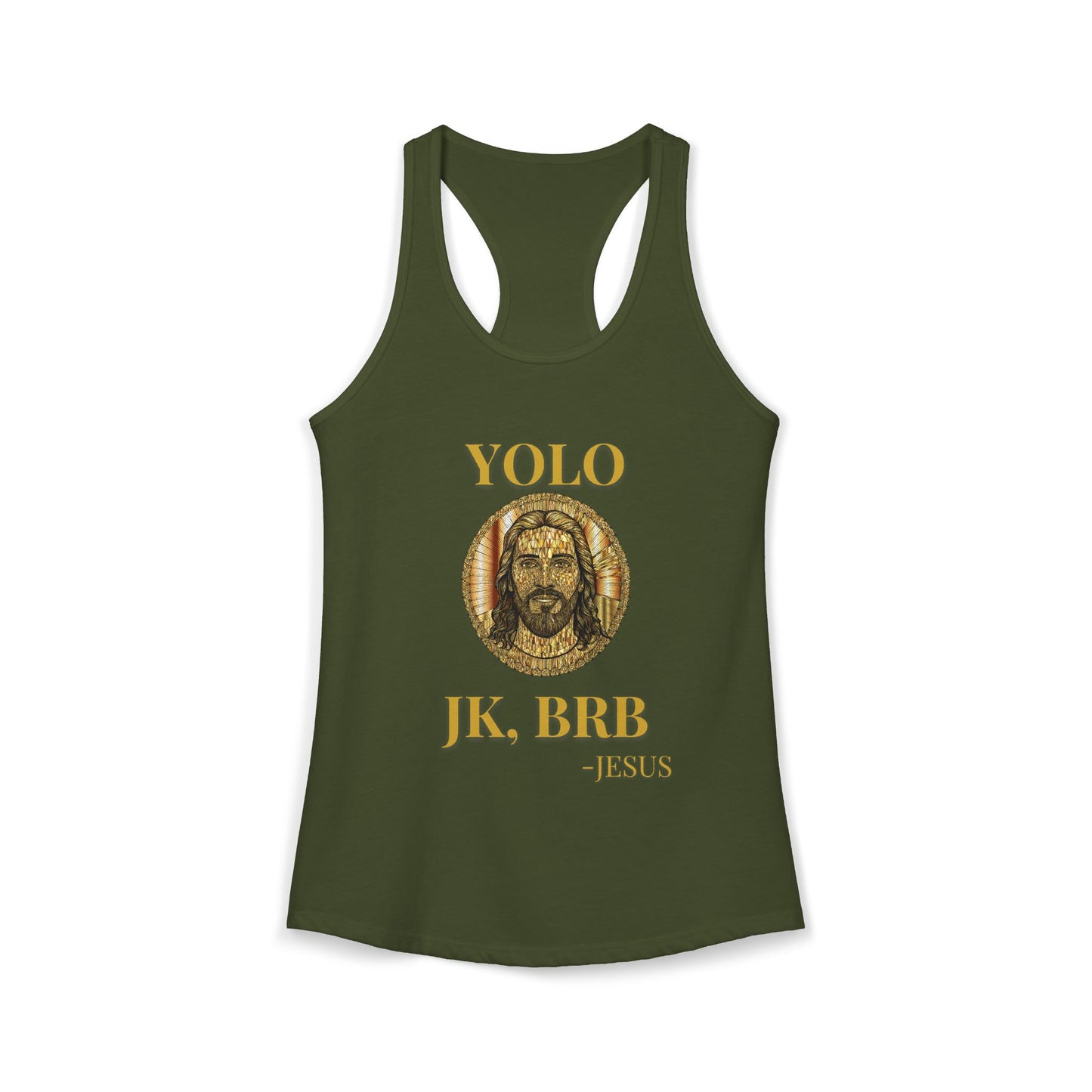 "YOLO JK, BRB -JESUS" Women's Ideal Racerback Tank