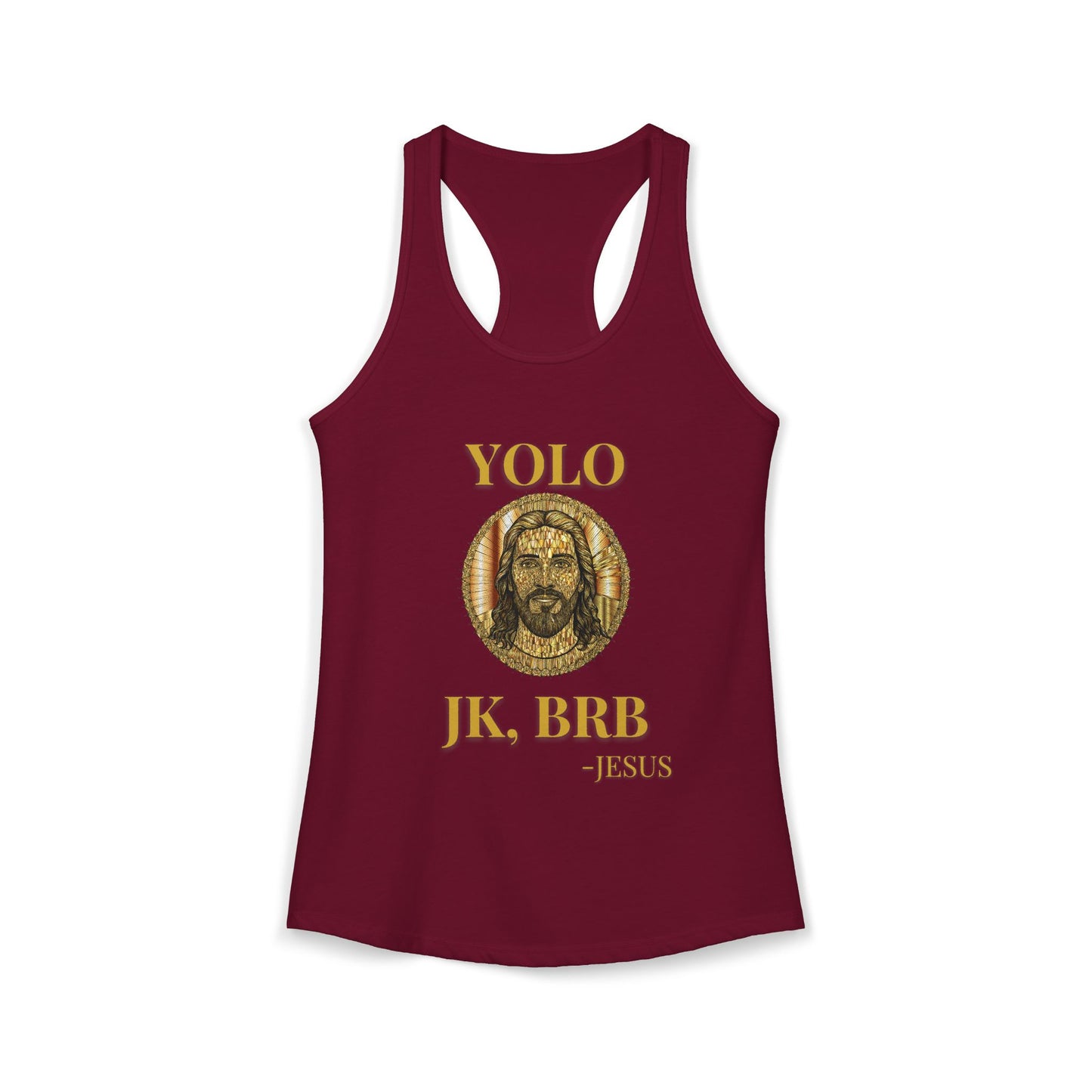 "YOLO JK, BRB -JESUS" Women's Ideal Racerback Tank