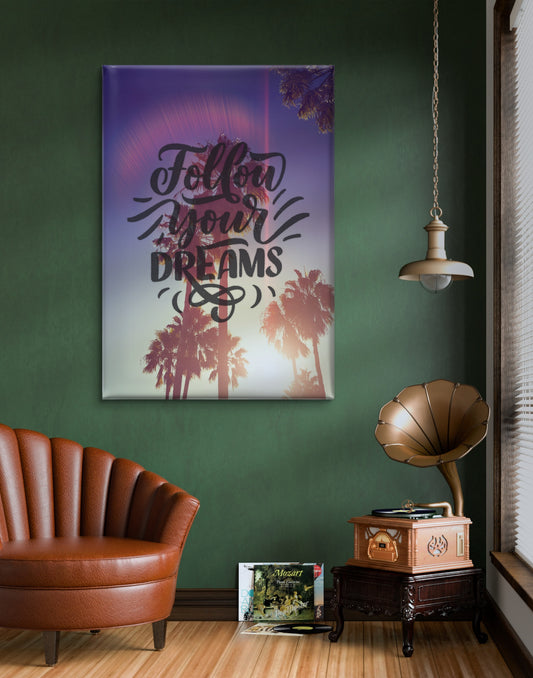 "Follow Your Dreams" Art Print: Modern Wall Decor  (Digital Download)