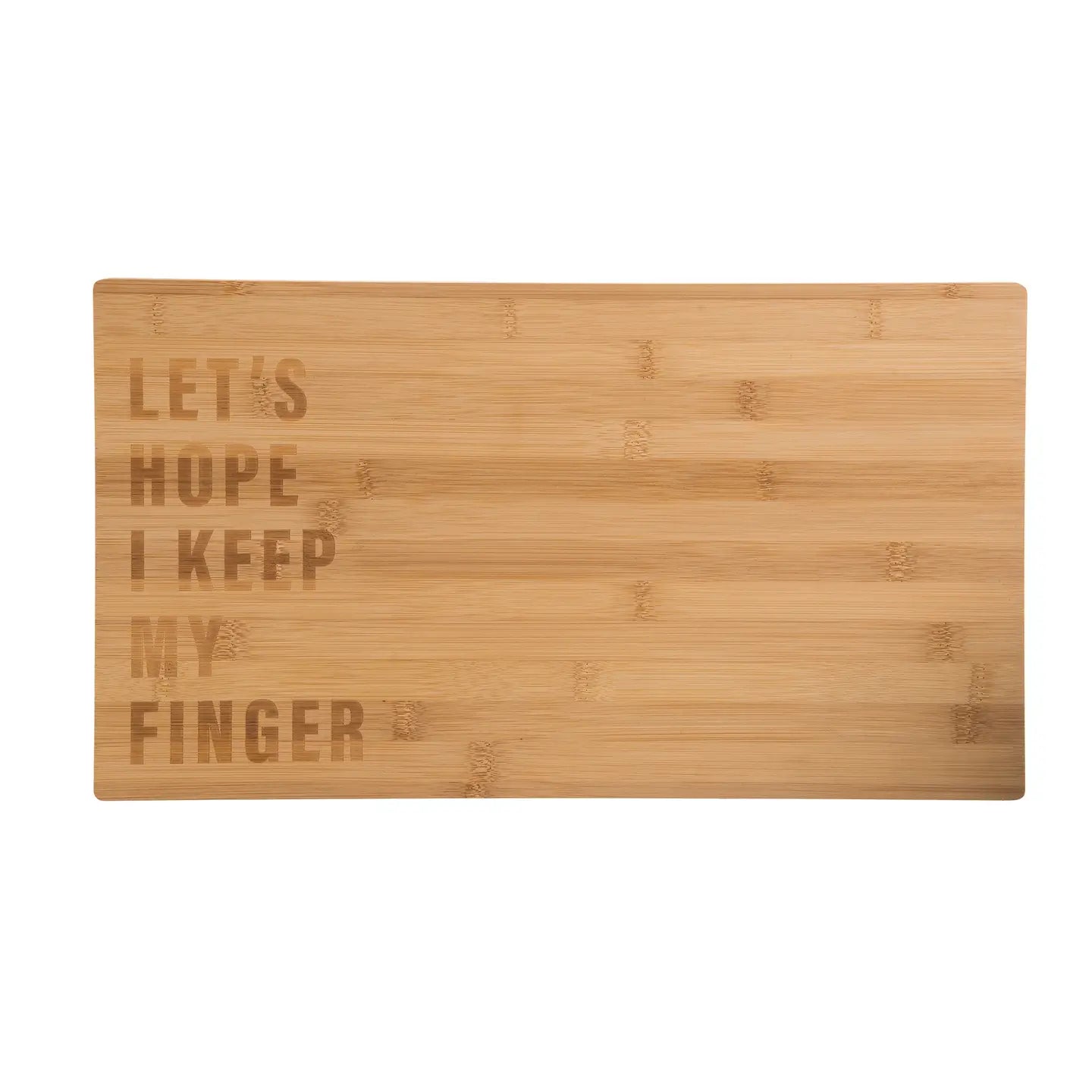 Hope I Keep My Finger Wood 18" Brown Cutting Board