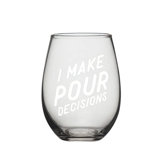 I Make Pour Decisions Glass