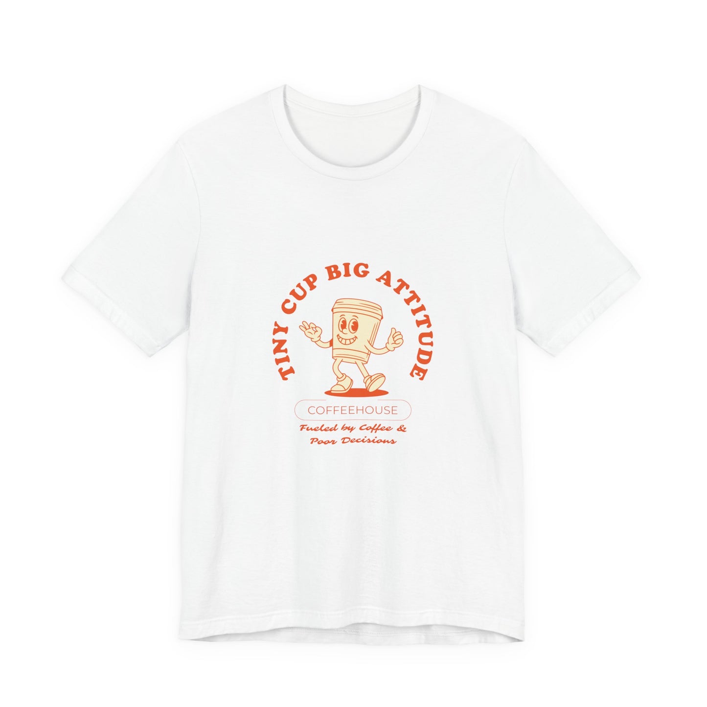 Tiny Cup Big Attitude Coffee Tee