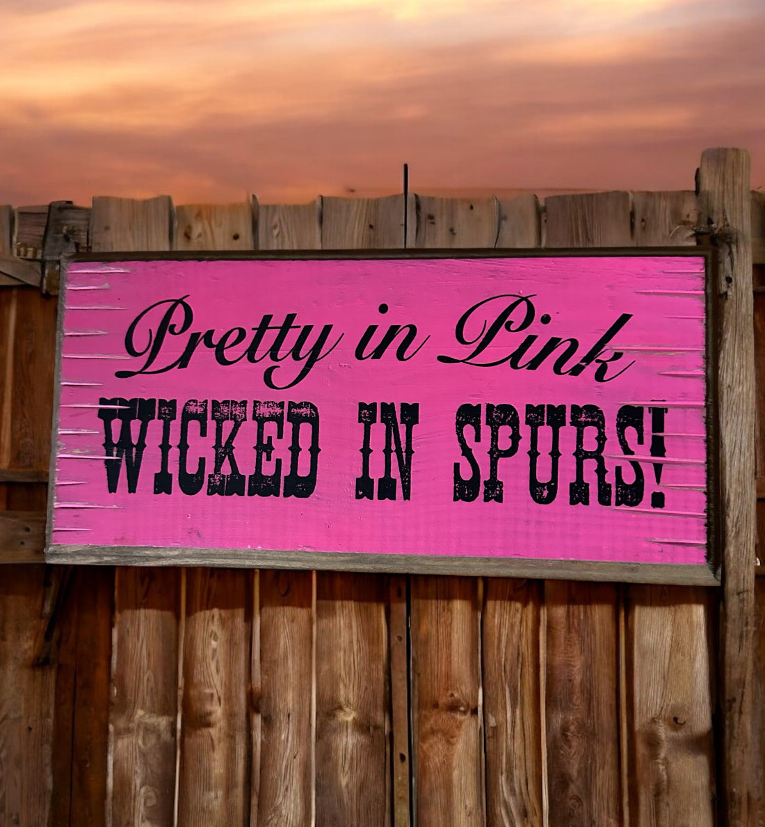 Pretty in Pink, Wicked in Spurs Sign