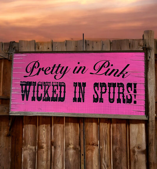 Pretty in Pink, Wicked in Spurs Sign
