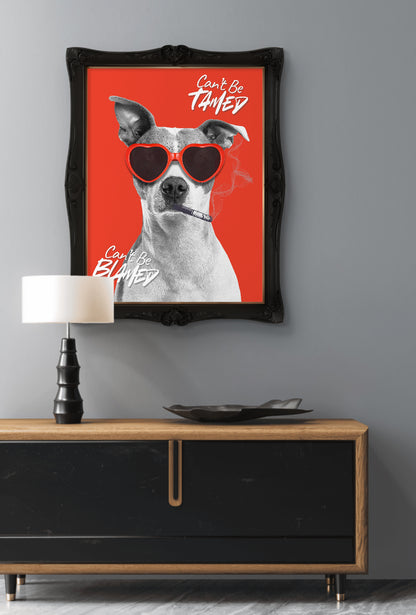 "Can't be Tamed, Can't be Blamed" Art Print: Modern Wall Decor Dog (Digital Download)