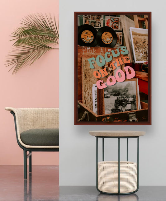 "Focus On The Good" Art Print: Modern Wall Decor  (Digital Download)