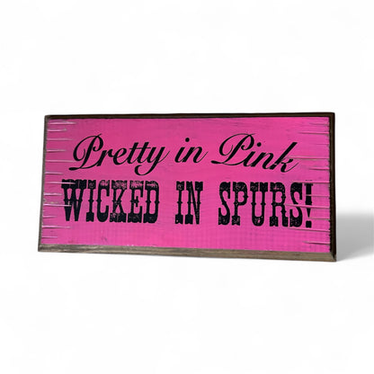Pretty in Pink, Wicked in Spurs Sign