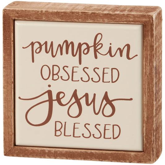 Pumpkin Obsessed Jesus Blessed Box Sign Mini